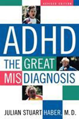 ADHD The Great Misdiagnosis 2nd 9781589790476 Front Cover