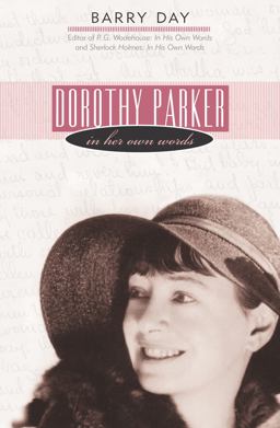 Dorothy Parker In Her Own Words  9781589790711 Front Cover