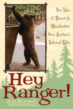Hey Ranger! True Tales of Humor and Misadventure from America's National Parks  9781589791916 Front Cover