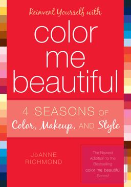 Reinvent Yourself with Color Me Beautiful 4 Seasons of Color, Makeup, and Style  9781589792883 Front Cover