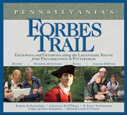 Pennsylvania's Forbes Trail Gateways and Getaways along the Legendary Route from Philadelphia to Pittsburgh  9781589793880 Front Cover