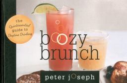 Boozy Brunch The Quintessential Guide to Daytime Drinking  9781589796782 Front Cover