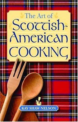 Art of Scottish-American Cooking  9781589803862 Front Cover