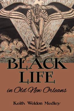 Black Life in Old New Orleans:  9781589805644 Front Cover