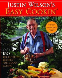 Justin Wilson's Easy Cookin' 150 Rib-Tickling Recipes for Good Eating  9781589807907 Front Cover