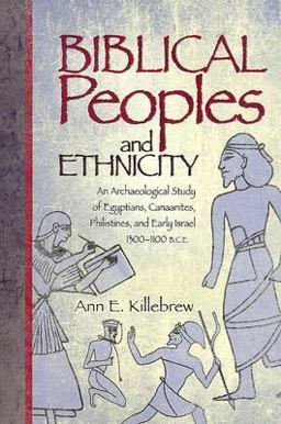 Biblical Peoples and Ethnicity An Archaeological Study of Egyptians, Canaanites, Philistines, and Early Israel, 1300-1100 B. C. E.  9781589830974 Front Cover