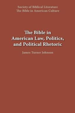 The Bible in American Law, Politics, and