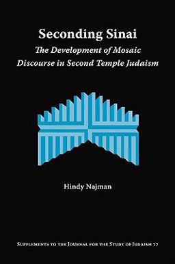 Seconding Sinai The Development of Mosaic Discourse in Second Temple Judaism  9781589834248 Front Cover