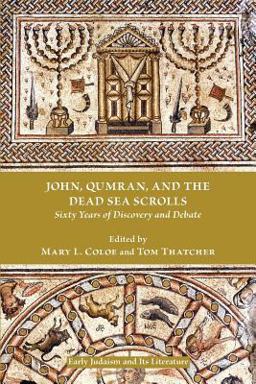 John, Qumran, and the Dead Sea Scrolls
