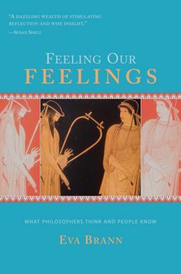 Feeling Our Feelings What Philosophers Think and People Know  9781589880467 Front Cover