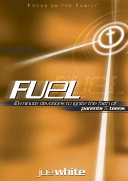 Fuel Devotions to Ignite the Faith of Parents and Teens  9781589971219 Front Cover