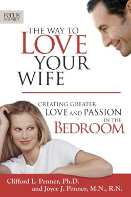 Way to Love Your Wife Creating Greater Love and Passion in the Bedroom  9781589974456 Front Cover