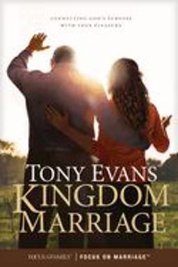 Kingdom Marriage: Connecting God's Purpose With Your Pleasure  9781589978904 Front Cover