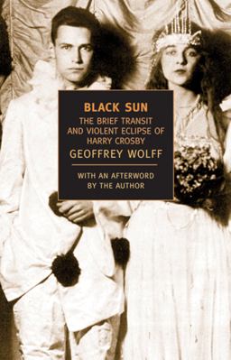 Black Sun The Brief Transit and Violent Eclipse of Harry Crosby  9781590170663 Front Cover
