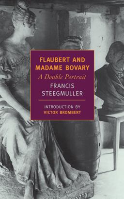 Flaubert and Madame Bovary  9781590171165 Front Cover