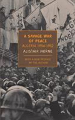 Savage War of Peace Algeria 1954-1962  9781590172186 Front Cover