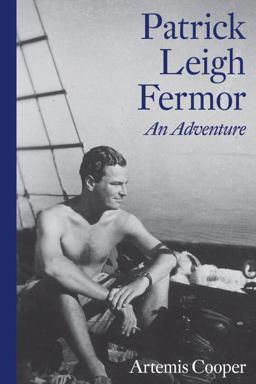 Patrick Leigh Fermor: an Adventure  9781590176740 Front Cover