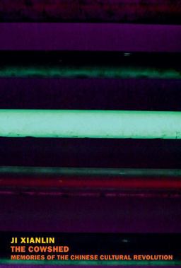 Cowshed Memories of the Chinese Cultural Revolution  9781590179260 Front Cover