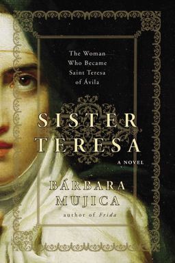 Sister Teresa The Woman Who Became Spain's Most Beloved Saint  9781590200254 Front Cover