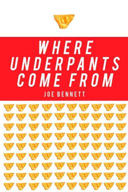 Where Underpants Come From