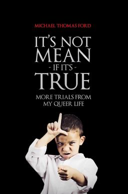 It's Not Mean If It's True