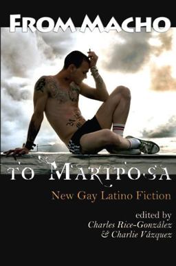 From Macho to Mariposa New Gay Latino Fiction  9781590212417 Front Cover