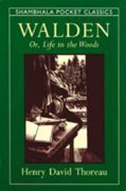 Walden, or Life in the Woods
