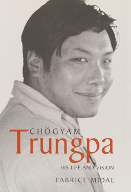 Chï¿½gyam Trungpa His Life and Vision  9781590300985 Front Cover
