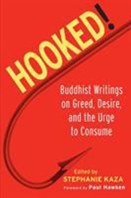 Hooked! Buddhist Writings on Greed, Desire, and the Urge to Consume  9781590301722 Front Cover