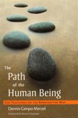 Path of the Human Being Zen Teachings on the Bodhisattva Way  9781590301739 Front Cover