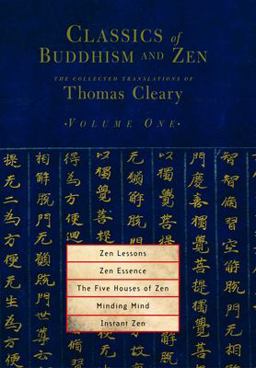 Classics of Buddhism and Zen, Volume One The Collected Translations of Thomas Cleary  9781590302187 Front Cover