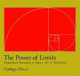 Power of Limits Proportional Harmonies in Nature, Art, and Architecture  9781590302590 Front Cover