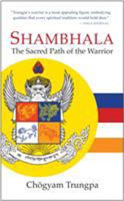 Shambhala: the Sacred Path of the Warrior  9781590304518 Front Cover