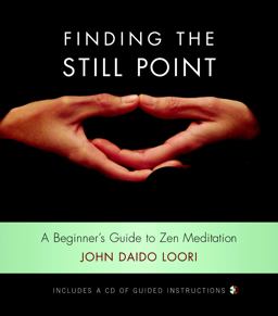 Finding the Still Point A Beginner's Guide to Zen Meditation  9781590304792 Front Cover
