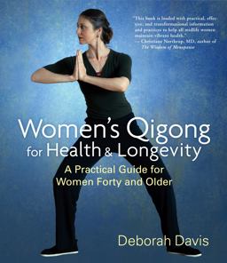 Women's Qigong for Health and Longevity A Practical Guide for Women Forty and Older  9781590305379 Front Cover