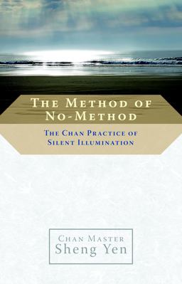 Method of No-Method The Chan Practice of Silent Illumination  9781590305751 Front Cover