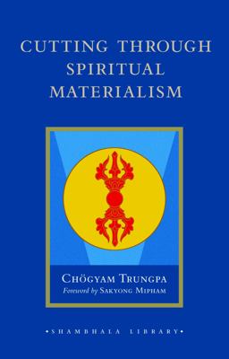 Cutting Through Spiritual Materialism  9781590306390 Front Cover