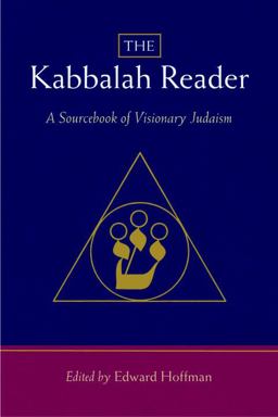 Kabbalah Reader A Sourcebook of Visionary Judaism  9781590306567 Front Cover