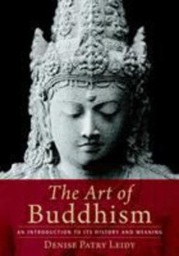 Art of Buddhism An Introduction to Its History and Meaning  9781590306703 Front Cover