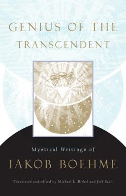 Genius of the Transcendent Mystical Writings of Jakob Boehme  9781590307090 Front Cover