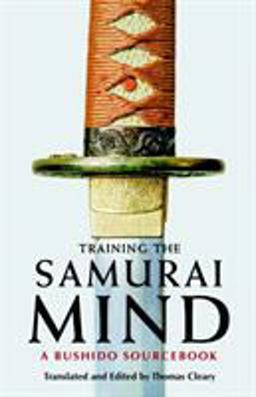 Training the Samurai Mind A Bushido Sourcebook  9781590307212 Front Cover