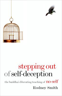 Stepping Out of Self-Deception The Buddha's Liberating Teaching of No-Self  9781590307298 Front Cover