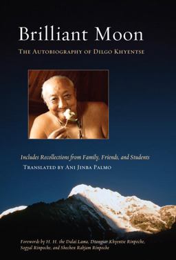 Brilliant Moon The Autobiography of Dilgo Khyentse  9781590307632 Front Cover