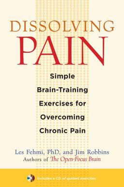 Dissolving Pain Simple Brain-Training Exercises for Overcoming Chronic Pain  9781590307809 Front Cover