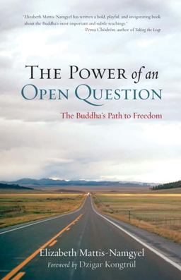 Power of an Open Question The Buddha's Path to Freedom  9781590307991 Front Cover