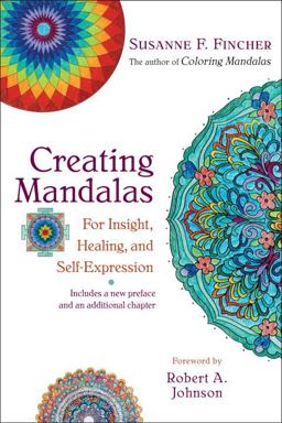 Creating Mandalas For Insight, Healing, and Self-Expression  9781590308059 Front Cover