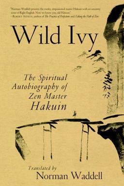 Wild Ivy The Spiritual Autobiography of Zen Master Hakuin  9781590308097 Front Cover