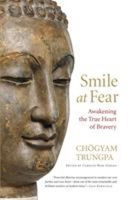 Smile at Fear Awakening the True Heart of Bravery  9781590308851 Front Cover