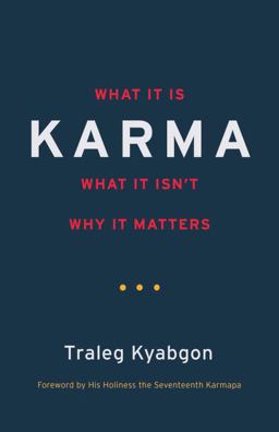 Karma What It Is, What It Isn't, Why It Matters  9781590308882 Front Cover