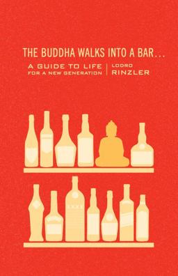 Buddha Walks into a Bar... A Guide to Life for a New Generation  9781590309377 Front Cover